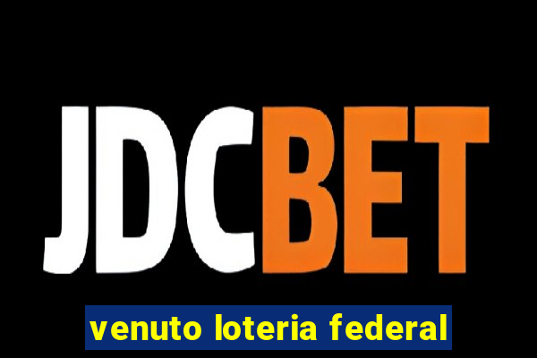 venuto loteria federal